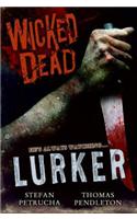 Wicked Dead: Lurker