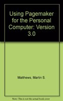 Using Pagemaker for the Personal Computer