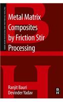 Metal Matrix Composites by Friction Stir Processing