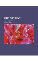 Mike Donovan; The Making of a Man: (English)