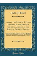 Laws of the State of Illinois Enacted by the Fiftieth General Assembly at the Regular Biennial Session: Begun and Held at the Capitol, in the City of Springfield, on the Third Day of January A. D. 1917 and Adjourned Sine Die on the Twenty-Ninth Day