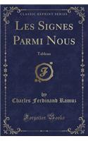 Les Signes Parmi Nous: Tableau (Classic Reprint)