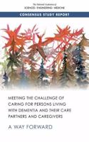 Meeting the Challenge of Caring for Persons Living with Dementia and Their Care Partners and Caregivers