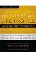 The Christian Life Profile Assessment Workbook Updated Edition: Developing Your Personal Plan to Think, Act, and Be Like Jesus(English)