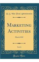 Marketing Activities, Vol. 8: March 1945 (Classic Reprint)