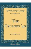 The Cyclops '40 (Classic Reprint)