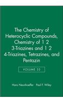 Chemistry of 1 2 3-Triazines and 1 2 4-Triazines, Tetrazines, and Pentazin, Volume 33