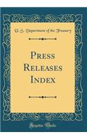 Press Releases Index (Classic Reprint)
