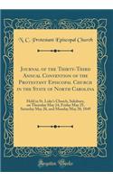 Journal of the Thirty-Third Annual Convention of the Protestant Episcopal Church in the State of North Carolina: Held in St. Luke's Church, Salisbury, on Thursday May 24, Friday May 25, Saturday May 26, and Monday May 28, 1849 (Classic Reprint)