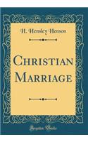 Christian Marriage (Classic Reprint)