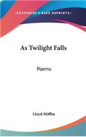 As Twilight Falls: Poems