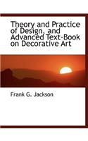 Theory and Practice of Design, and Advanced Text-Book on Decorative Art: (English)