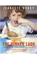 Dinner Lady, The Change The Way Your Children Eat Forever