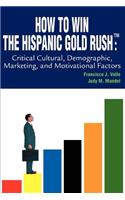 How to Win the Hispanic Gold Rushtm