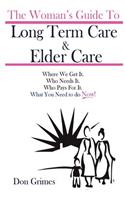Woman's Guide To Long term Care & Elder Care