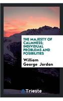 The Majesty of Calmness; Individual Problems and Posibilities