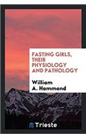 Fasting Girls, Their Physiology and Pathology