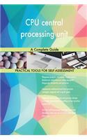 CPU central processing unit A Complete Guide