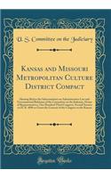 Kansas and Missouri Metropolitan Culture District Compact: Hearing Before the Subcommittee on Administrative Law and Governmental Relations of the Committee on the Judiciary, House of Representatives, One Hundred Third Congress, Second Session on H