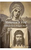 Veronica's Veil: Companion Prayer Book