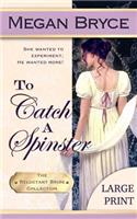 To Catch A Spinster - Large Print