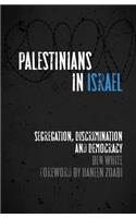 Palestinians in Israel: Segregation, Discrimination and Democracy