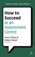 How to Succeed at an Assessment Centre