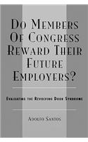 Do Members of Congress Reward Their Future Employers?