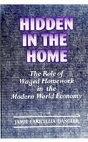 Hidden in the Home: The Role of Waged Homework in the Modern World-Economy