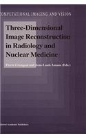 Three-Dimensional Image Reconstruction in Radiology and Nuclear Medicine