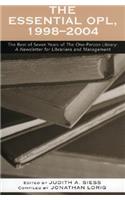 The Essential Opl, 1998-2004: The Best of Seven Years of the One-Person Library: A Newsletter for Librarians and Management