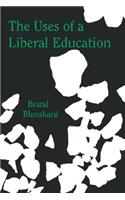 Uses of a Liberal Education