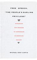 Free Speech, the People's Darling Privilege