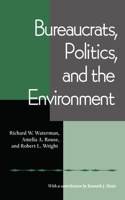 Bureaucrats, Politics, and the Environment