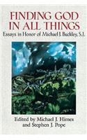 Finding God in All Things Essays in Honor of Michael J. Buckley, S.J.