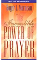 The Incredible Power of Prayer