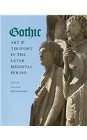 Gothic Art and Thought in the Later Medieval Period