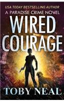 Wired Courage