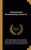 Schweizerische Kirchenzeitung, Volume 16...