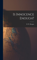 Is Innocence Enough?