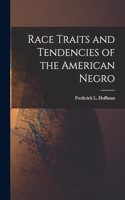 Race Traits and Tendencies of the American Negro