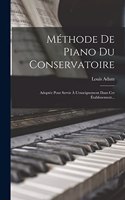 Méthode De Piano Du Conservatoire: Adoptée Pour Servir À L'enseignement Dans Cet Établissement...