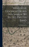 Wendische Geschichten Aus Den Jahren 780 Bis 1182, Zweiter Band