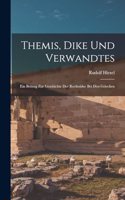 Themis, Dike und Verwandtes; ein Beitrag zur Geschichte der Rechtsidee bei den Griechen