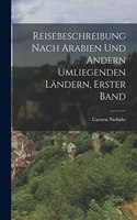 Reisebeschreibung nach Arabien und andern umliegenden Ländern, Erster Band