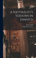 Naturalist's Sojourn in Jamaica