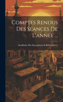 Comptes Rendus Des Séances De L'année ...