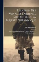 Relation Des Voyages Entrepris Par Ordre De Sa Majesté Britannique