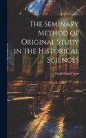 Seminary Method of Original Study in the Historical Sciences