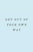Get Out of Your Own Way